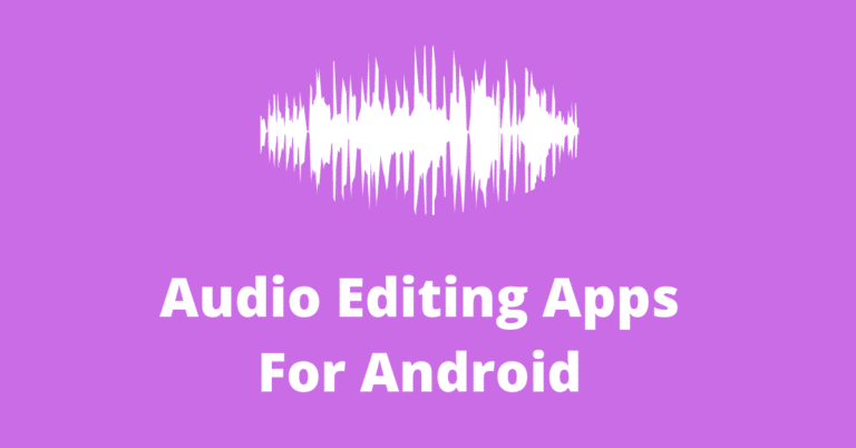 List of Audio Editing Apps For Android